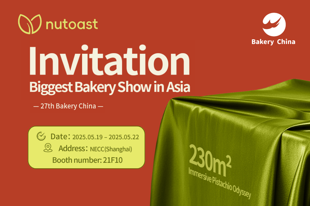 Nutoast is heading to 27th Bakery China：Asia’s biggest show for bakery innovation！