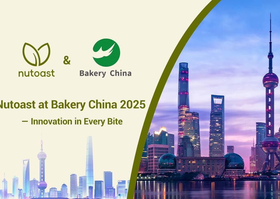 Nutoast at Bakery China 2025: Innovation in Every Bite
