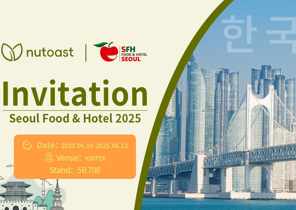 Join Nutoast at Seoul Food & Hotel 2025 – Booth 5B 708