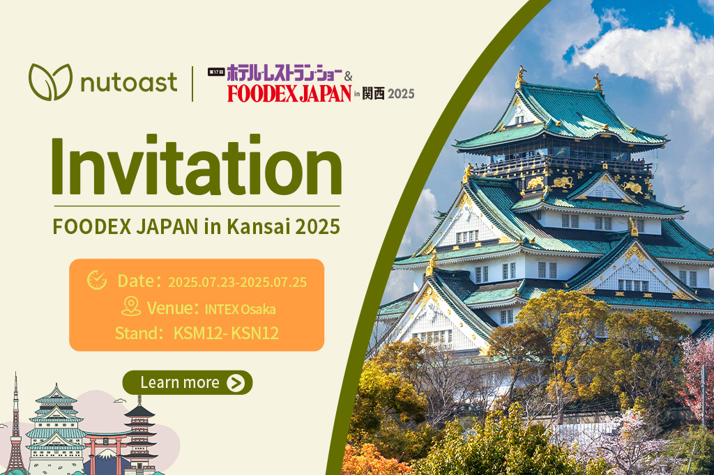 Meet Nutoast at FOODEX JAPAN in Kansai 2025 – Booth KSM12–KSN12